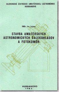 Obálka Stavba amatérskych astronomických ďalekohľadov a fotokomôr