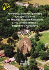 Obálka Konferencia venovaná pamiatke 100. výročia úmrtia Dr. Mikuláša Thegeho Konkolyho